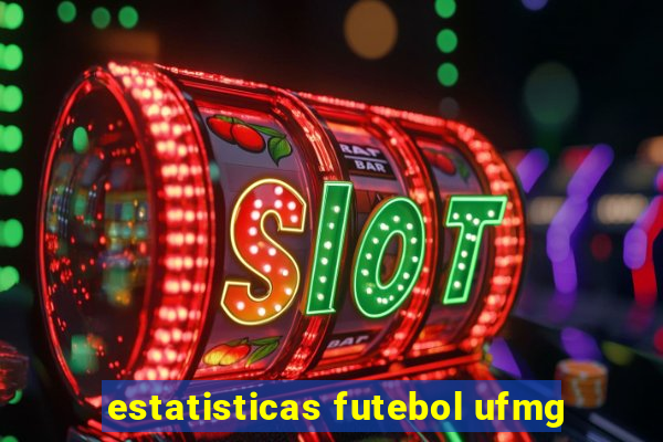 estatisticas futebol ufmg